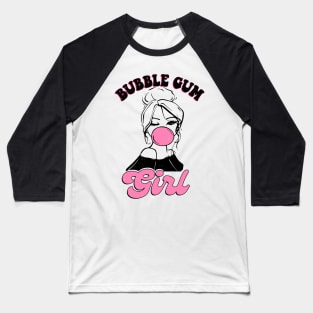 Bubble Gum Girl Chewing Gum Sassy Trendy Baseball T-Shirt